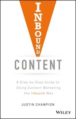 Inbound Content: A Step-by-Step Guide To Doing Content Marketing the Inbound Way цена и информация | Книги по экономике | 220.lv