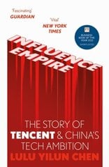 Influence Empire: The Story of Tencent and China's Tech Ambition: Shortlisted for the FT Business Book of 2022 cena un informācija | Ekonomikas grāmatas | 220.lv