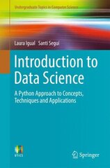 Introduction to Data Science: A Python Approach to Concepts, Techniques and Applications 1st ed. 2017 cena un informācija | Ekonomikas grāmatas | 220.lv