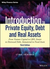 Introduction to Private Equity, Debt and Real Assets: From Venture Capital to LBO, Senior to Distressed Debt, Immaterial to Fixed Assets 3rd edition cena un informācija | Ekonomikas grāmatas | 220.lv