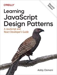 Learning JavaScript Design Patterns: A JavaScript and React Developer's Guide 2nd edition цена и информация | Книги по экономике | 220.lv