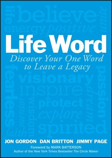 Life Word: Discover Your One Word to Leave a Legacy cena un informācija | Ekonomikas grāmatas | 220.lv