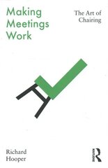 Making Meetings Work: The Art of Chairing цена и информация | Книги по экономике | 220.lv