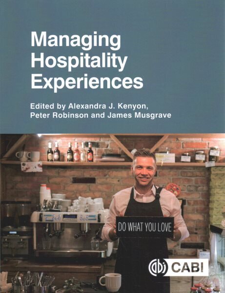 Managing Hospitality Experiences cena un informācija | Ekonomikas grāmatas | 220.lv