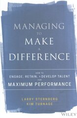 Managing to Make a Difference: How to Engage, Retain, and Develop Talent for Maximum Performance cena un informācija | Ekonomikas grāmatas | 220.lv