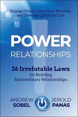 Power Relationships: 26 Irrefutable Laws for Building Extraordinary Relationships цена и информация | Книги по экономике | 220.lv