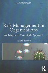 Risk Management in Organisations: An Integrated Case Study Approach 2nd edition цена и информация | Книги по экономике | 220.lv