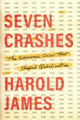 Seven Crashes: The Economic Crises That Shaped Globalization cena un informācija | Ekonomikas grāmatas | 220.lv