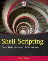 Shell Scripting: Expert Recipes for Linux, Bash, and more цена и информация | Книги по экономике | 220.lv