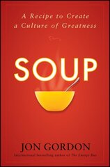 Soup: A Recipe to Create a Culture of Greatness цена и информация | Книги по экономике | 220.lv