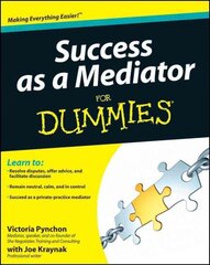 Success as a Mediator For Dummies цена и информация | Книги по экономике | 220.lv