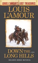Down the Long Hills (Louis L'Amour's Lost Treasures): A Novel цена и информация | Фантастика, фэнтези | 220.lv