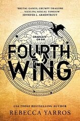 Fourth Wing: Discover TikTok's newest fantasy romance obsession with this BBC Radio 2 Book Club Pick! cena un informācija | Fantāzija, fantastikas grāmatas | 220.lv