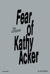 Fear of Kathy Acker cena un informācija | Fantāzija, fantastikas grāmatas | 220.lv