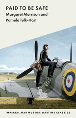 Paid to Be Safe: IWM Wartime Classic New edition цена и информация | Фантастика, фэнтези | 220.lv