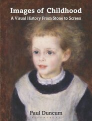 Images of Childhood: A Visual History From Stone to Screen cena un informācija | Mākslas grāmatas | 220.lv