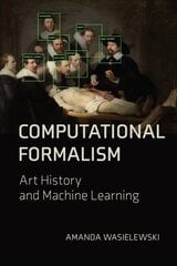 Computational Formalism: Art History and Machine Learning цена и информация | Книги об искусстве | 220.lv