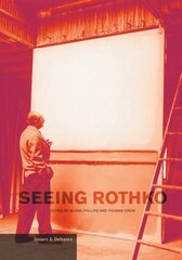 Seeing Rothko illustrated edition цена и информация | Книги об искусстве | 220.lv