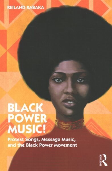 Black Power Music!: Protest Songs, Message Music, and the Black Power Movement цена и информация | Mākslas grāmatas | 220.lv