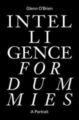 Intelligence for Dummies: Essays and Other Collected Writings cena un informācija | Mākslas grāmatas | 220.lv