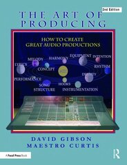 Art of Producing: How to Create Great Audio Projects 2nd edition cena un informācija | Mākslas grāmatas | 220.lv