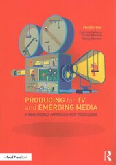 Producing for TV and Emerging Media: A Real-World Approach for Producers 4th edition cena un informācija | Mākslas grāmatas | 220.lv