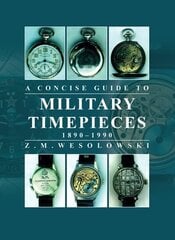 Concise Guide to Military Timepieces цена и информация | Книги об искусстве | 220.lv