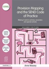 Provision Mapping and the SEND Code of Practice: Making it work in primary, secondary and special schools 2nd edition цена и информация | Книги по социальным наукам | 220.lv