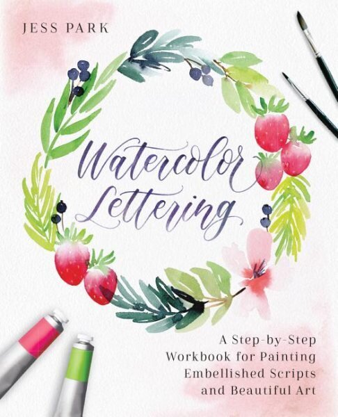 Watercolor Lettering: A Step-by-Step Workbook for Painting Embellished Scripts and Beautiful Art цена и информация | Grāmatas par veselīgu dzīvesveidu un uzturu | 220.lv