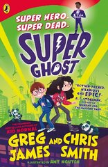 Super Ghost: From the hilarious bestselling authors of Kid Normal цена и информация | Книги для подростков  | 220.lv