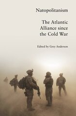 Natopolitanism: The Atlantic Alliance since the Cold War cena un informācija | Sociālo zinātņu grāmatas | 220.lv