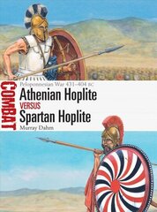 Athenian Hoplite vs Spartan Hoplite: Peloponnesian War 431-404 BC cena un informācija | Sociālo zinātņu grāmatas | 220.lv