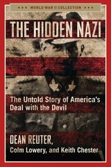 Hidden Nazi: The Untold Story of America's Deal with the Devil cena un informācija | Vēstures grāmatas | 220.lv