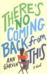 There's No Coming Back from This: A Novel цена и информация | Фантастика, фэнтези | 220.lv