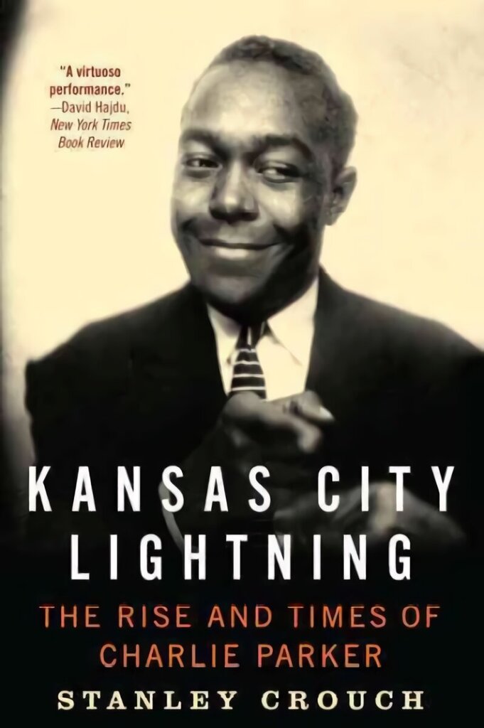 Kansas City Lightning: The Rise and Times of Charlie Parker цена и информация | Biogrāfijas, autobiogrāfijas, memuāri | 220.lv