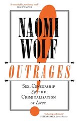Outrages: Sex, Censorship and the Criminalisation of Love cena un informācija | Sociālo zinātņu grāmatas | 220.lv
