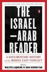 Israel-Arab Reader: A Documentary History of the Middle East Conflict: Eighth Revised and Updated Edition Revised edition cena un informācija | Vēstures grāmatas | 220.lv