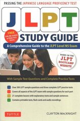 JLPT Study Guide: The Comprehensive Guide to the JLPT Level N5 Exam (Free MP3 audio recordings and printable extras), N5 Level цена и информация | Пособия по изучению иностранных языков | 220.lv