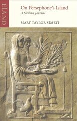 On Persephone's Island: A Sicilian Journal cena un informācija | Ceļojumu apraksti, ceļveži | 220.lv