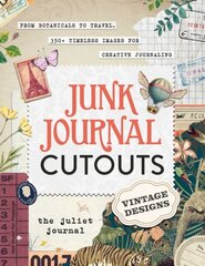 Junk Journal Cutouts: Vintage Designs: From Botanicals to Travel, 350plus Timeless Images for Creative Journaling cena un informācija | Grāmatas par veselīgu dzīvesveidu un uzturu | 220.lv