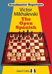 Grandmaster Repertoire 13 - The Open Spanish: The Open Spanish цена и информация | Книги о питании и здоровом образе жизни | 220.lv