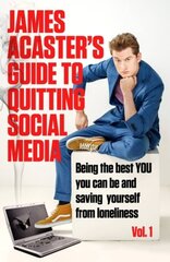 James Acaster's Guide to Quitting Social Media цена и информация | Биографии, автобиографии, мемуары | 220.lv