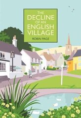 Decline of an English Village cena un informācija | Grāmatas par veselīgu dzīvesveidu un uzturu | 220.lv