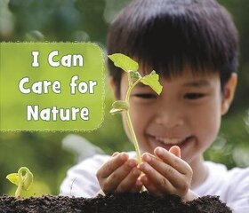 I Can Care for Nature цена и информация | Книги для подростков и молодежи | 220.lv