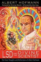 LSD and the Divine Scientist: The Final Thoughts and Reflections of Albert Hofmann цена и информация | Книги по социальным наукам | 220.lv