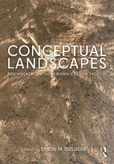 Conceptual Landscapes: Fundamentals in the Beginning Design Process cena un informācija | Grāmatas par arhitektūru | 220.lv