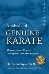 Analysis of Genuine Karate: Misconceptions, Origins, Development, and True Purpose cena un informācija | Grāmatas par veselīgu dzīvesveidu un uzturu | 220.lv