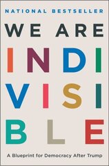 We Are Indivisible: A Blueprint for Democracy After Trump цена и информация | Книги по социальным наукам | 220.lv