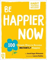 Be Happier Now: 100 Simple Ways to Become Instantly Happier цена и информация | Самоучители | 220.lv