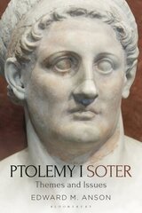 Ptolemy I Soter: Themes and Issues cena un informācija | Biogrāfijas, autobiogrāfijas, memuāri | 220.lv